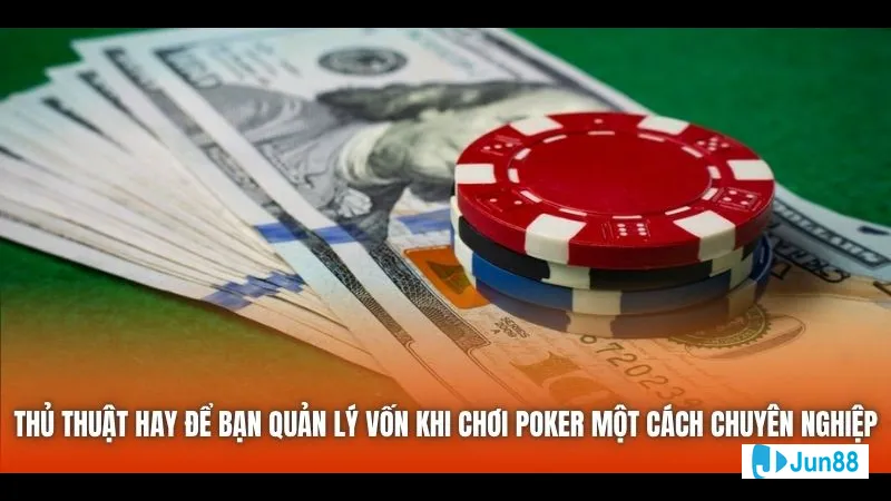Quản lý vốn giúp bạn chơi lâu dài và giảm rủi ro.